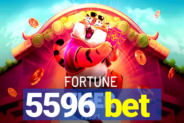 5596 bet
